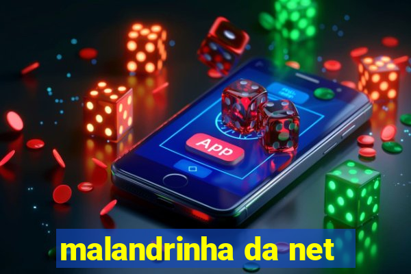 malandrinha da net